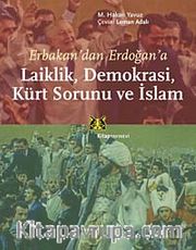 Erbakan'dan Erdoğan'a Laiklik, Demokrasi, Kürt Sorunu ve İslam