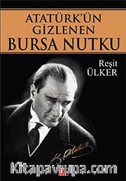 Atatürk'ün Gizlenen Bursa Nutku