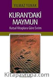 Kuran'daki Maymun <br /> Kutsal Kitaplara Göre Evrim
