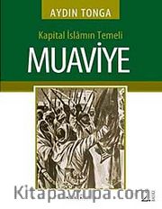 Kapital İslamın Temeli Muaviye