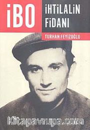İbo - İhtilalin Fidanı