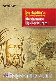 İbn Haldun'un Düşünce Sistemi ve Uluslararası İlişkiler Kuramı