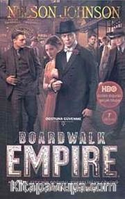 Boardwalk Empire <br /> Rıhtım İmparatorluğu Atlantic City'nin Doğuşu Yükselişi ve Çöküşü