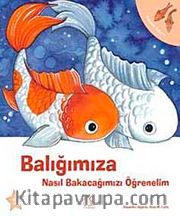 Balığımıza Nasıl Bakacağımızı Öğrenelim