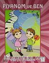 Piyanom ve Ben 2 & 6-14 Yaş İlköğretim Öğrencileri İçin Piyano Metodu
