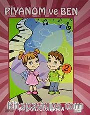Piyanom ve Ben 2 <br /> 6-14 Yaş İlköğretim Öğrencileri İçin Piyano Metodu