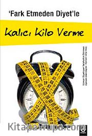 Fark Etmeden Diyet'le Kalıcı Kilo Verme