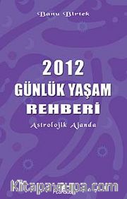 2012 Günlük Yaşam Rehberi / Astrolojik Ajanda