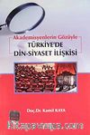 Akademisyenlerin Gözüyle Türkiye'de Din-Siyaset İlişkisi