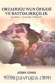 Ortadoğu'nun Öfkesi ve Batı'da Irkçılık <br /> Arap Baharı - Avrupa Sağı - Etkileşimler