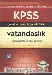 KPSS Genel Yetenek-Genel Kültür Vatandaşlık Konu Anlatımlı ve  Soru Çözümlü