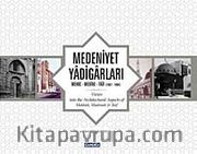 Medeniyet Yadigarları <br /> Mekke - Medine - Taif (1967-1984)
