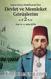 Devlet ve Memleket Görüşlerim -2 (Sultan İkinci Abdülhamid Han)