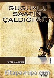 Guguklu Saatin Çaldığı Gün