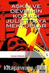 Aşkın ve Devrimin Kod Adı Julietta'ya Mektuplar