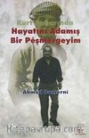 Kürt Baharında Hayatını Adamış Bir Peşmergeyim