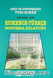 Kendi Kendine Pratik Rumence-Türkçe Konuşma Kılavuzu