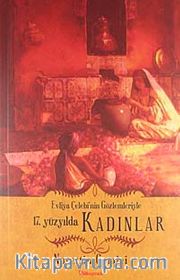 Evliya Çelebi'nin Gözlemleriyle 17. Yüzyılda Kadınlar