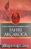 Fahri Akçakoca & İstiklal Harbinin Bir Numaralı Casusu
