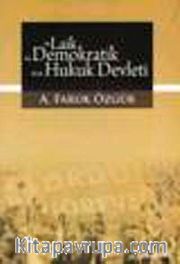 Ne Laik Ne Demokratik Ne de Hukuk Devleti