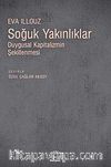 Soğuk Yakınlıklar & Duygusal Kapitalizmin Şekillenmesi