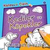 Kediler ve Köpekler / Kolayca Çizin