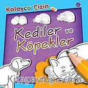 Kediler ve Köpekler / Kolayca Çizin