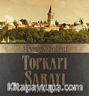 Bilinmeyen Yönleriyle Topkapı Sarayı