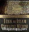 Türk ve İslam Eserleri Müzesi (Emevilerden Osmanlılara 13 Asırlık İhtişam)