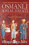 Osmanlı Sosyal Hayatı (Saray Penceresinden 14-15. Yüzyıl)