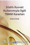 Silahlı Kuvvet Kullanımıyla İlgili TBMM Kararları