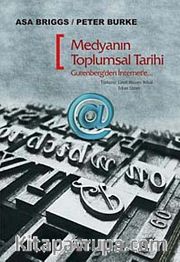 Medyanın Toplumsal Tarihi <br /> Gutenberg'ten İnternet'e