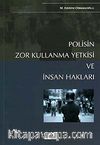Polisin Zor Kullanma Yetkisi ve İnsan Hakları
