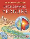 Gezegenimiz Yerküre / İlk Bilim Kütüphanem