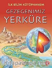 Gezegenimiz Yerküre / İlk Bilim Kütüphanem