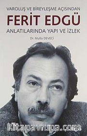 Varoluş ve Bireyleşme Açısından Ferit Edgü Anlatılarında Yapı ve İzlek