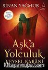 Aşk'a Yolculuk / Veysel Karani