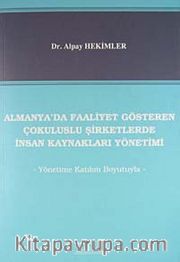Almanya'da Faaliyet Gösteren Çokuluslu Şirketlerde İnsan Kaynakları Yönetimi / Yönetime Katılım Boyutuyla