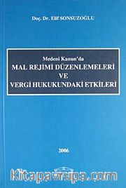 Medeni Kanun'da Mal Rejimi Düzenlemeleri ve Vergi Hukukundaki Etkileri