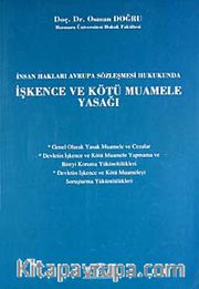 İşkence ve Kötü Muamele Yasağı <br /> İnsan Hakları Avrupa Sözleşmesi Hukukunda
