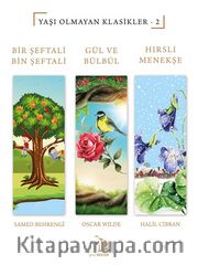 Yaşı Olmayan Klasikler 2 <br /> Bir Şeftali Bin Şeftali - Gül ve Bülbül - Hırslı Menekşe