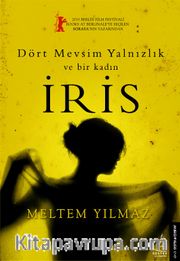 İris <br /> Dört Mevsim Yalnızlık ve Bir Kadın İris