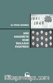 Doğu Karadeniz'de Resmi İdeolojiler Kuşatması