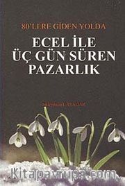 80'lere Giden Yolda Ecel ile Üç Gün Süren Pazarlık