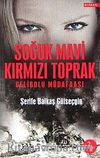 Soğuk Mavi Kırmızı Toprak & Gelibolu Müdafaası