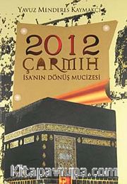 2012 Çarmıh - İsa'nın Dönüş Mucizesi