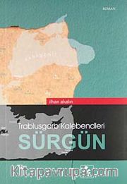 Sürgün - Trablusgarb Kalebendleri