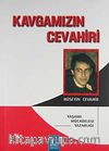 Kavgamızın Cevahiri & Yaşamı - Mücadelesi - Yazarlığı