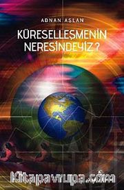 Küreselleşmenin Neresindeyiz?