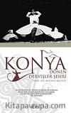Konya Dönen Dervişler Şehri